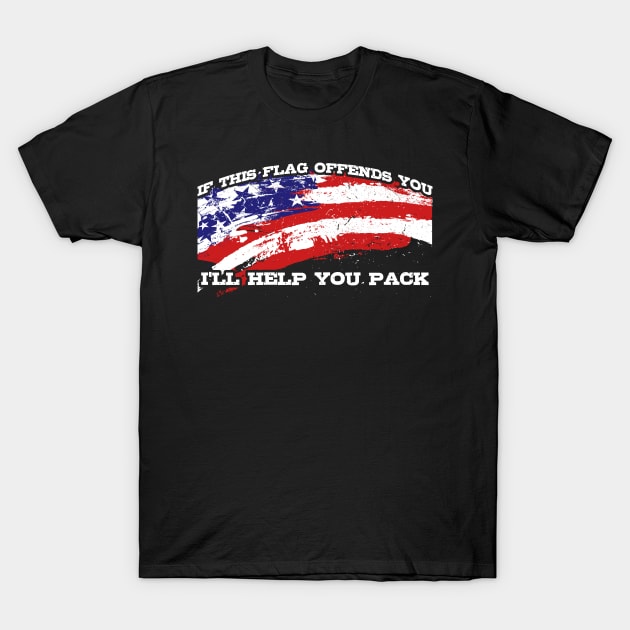 Independence Day Gifts If This Flag Offends You I'll Help You Pack T-shirt T-Shirt by nhatvv